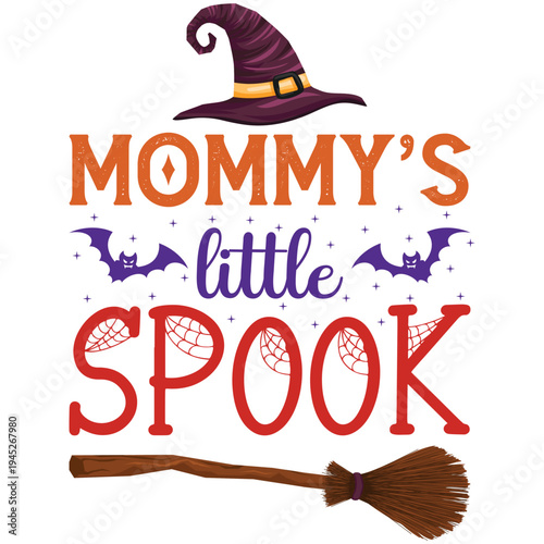 Mommy's little spook Happy Halloween shirt print template, Pumpkin Fall Witches Halloween Costume shirt design