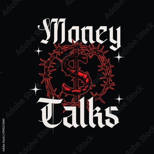 Dollar Sign in Barbed Wire Circle with Text Money Talks