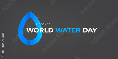 World Water Day banner with blue drop outline. March 22 environmental awareness poster on dark grey background. Minimalist vector for ecology and water conservation.
