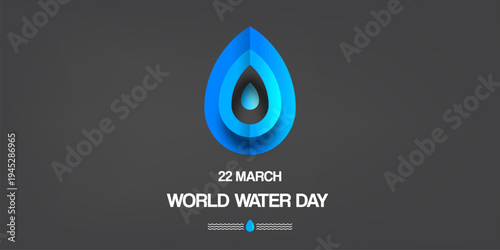 World Water Day banner with multi-layered blue drop. March 22 awareness poster on dark grey background. Modern vector for ecology and clean water conservation