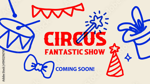 Circus and amusement doodle poster. Kids event design. Cirque performance, funny carnival, party banner. Hand drawn vector illustration.