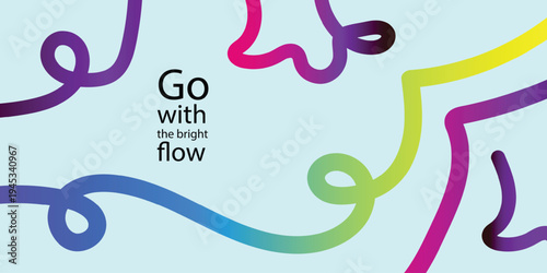 Vibrant squiggle art with inspirational quote go with the flow