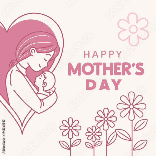 Happy mother's day illustration with loving mother holding baby, heart and flowers motif, features pink and white color palette for a gentle, loving feel, graphic design