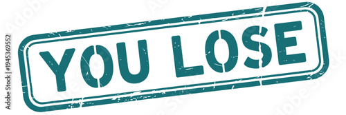 A teal colored stamp displaying the word lose in bold uppercase letters