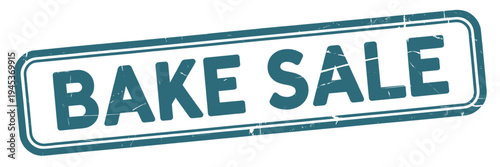 A teal rectangular stamp displays the words bake sale in bold dark lettering