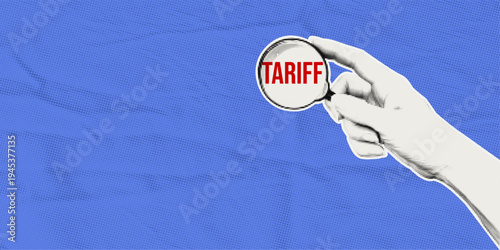 Tariff trade policy concept. Halftone collage hand holding magnifying glass analyzing import tariff and global economy. Vector illustration 