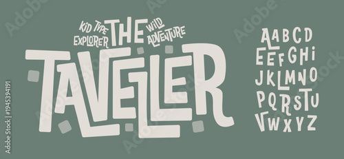 Fun Kid Font Traveller Logo Alphabet Cartoon Letter Set Modern Typography, Comic Typographic Design for Adventure Explore Headline, Urban Street Lettering Logotype, Youth Tee Fonts. Vector Typeface
