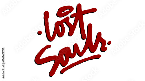 Lost Souls Phrase Graffiti Tag Illustration in Bold Red Hand Style for Urban Street Art and Dark Apparel Themes.