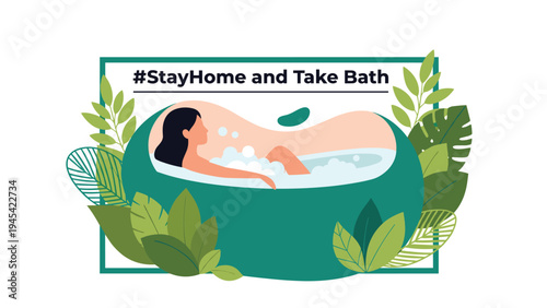 Public health message stay home and take bath featuring a woman relaxing in a green circular tub surrounded by leaves.