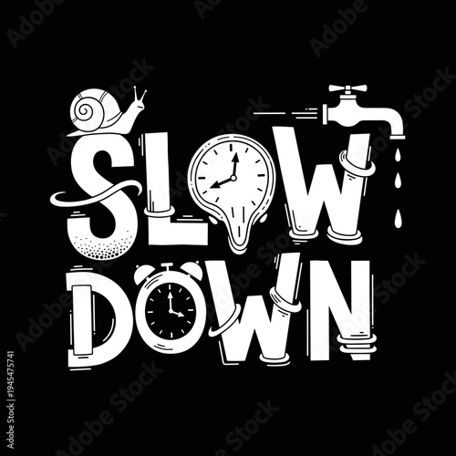 Creative Typography Illustrating Slow Down Concept.
