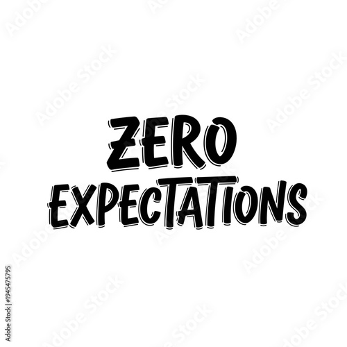 Zero Expectations Bold Text Typography.