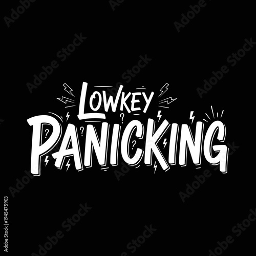 Lowkey Panicking Hand Drawn Typography.