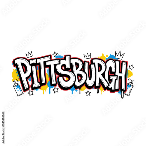 Pittsburgh graffiti style text with spray paint cans and crowns.