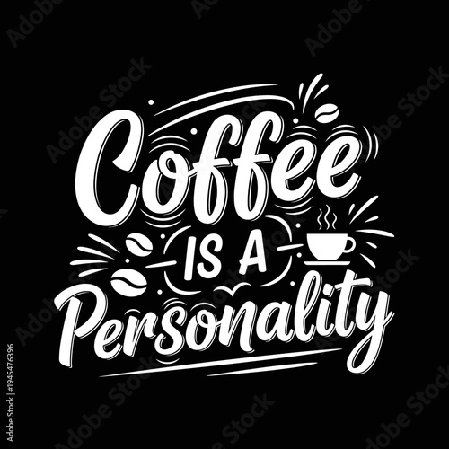 Coffee is a Personality Typography Design.