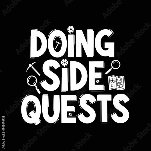 Doing Side Quests Gaming Adventure Exploration Hobby.