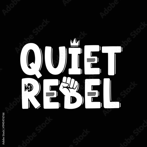 Quiet Rebel text with crown and raised fist symbols on a black background.