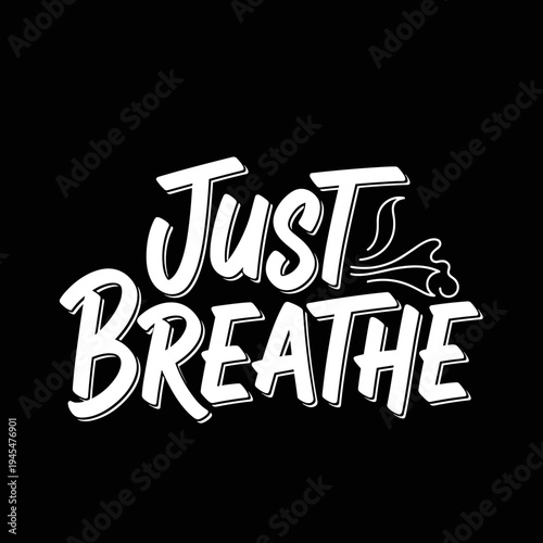 Just Breathe Motivational Typography.