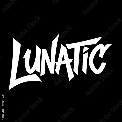 Bold White Lunatic Text on Black Background.