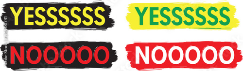 A graphic design featuring yessssss and nooooo text in different colors