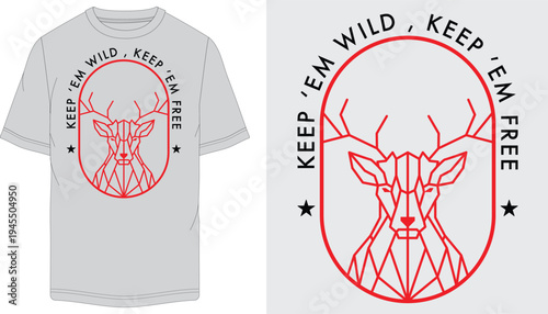 Geometric Red Deer Head Vector Illustration for T-Shirt Design with 'Keep 'Em Wild, Keep 'Em Free' Text, Ideal for Apparel and Merchandise