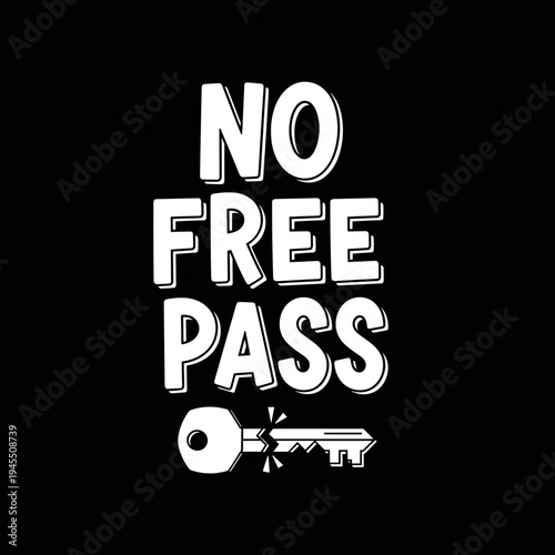 No Free Pass Text With Broken Key Illustration.