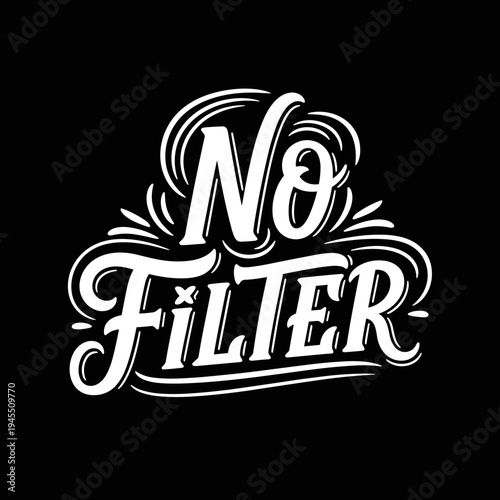No Filter Typography Design.