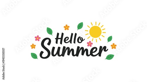 Hello summer greeting card design featuring a friendly sun, colorful flowers, and green leaves on a clean white background.