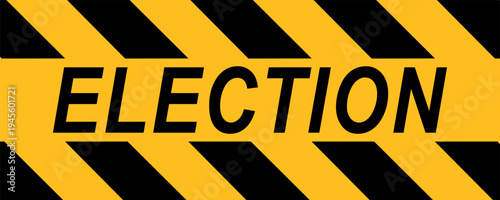 Yellow and black color with line striped label banner with word election