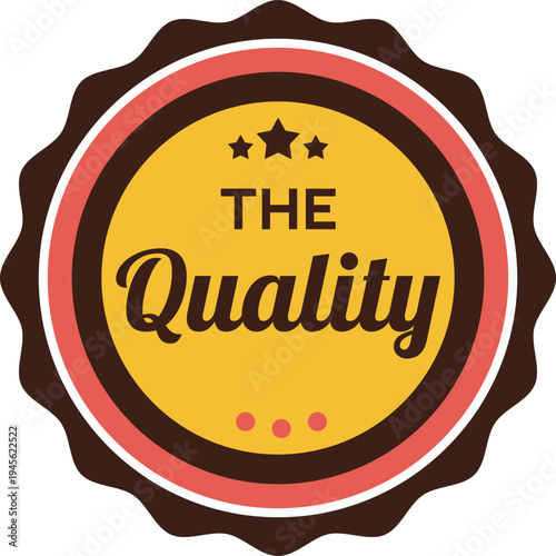 Vintage-style badge proclaiming the quality of a product or service
