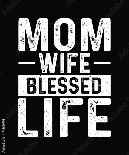 Mother's Day T-shirt Design, Mom Wife Blessed Life