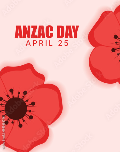Anzac day April 25 national day of remembrance in Australia red poppy flower vector poster
