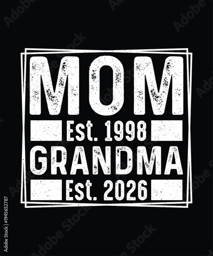 Mother Day T-shirt Design, Mom Est. 1998 Grandma Est. 2026