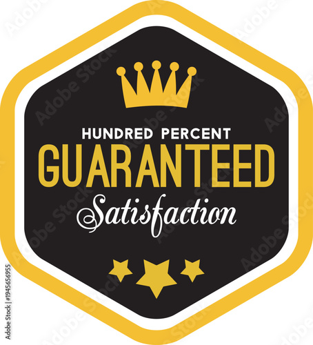 A badge showcasing hundred percent guaranteed satisfaction with a crown and stars design
