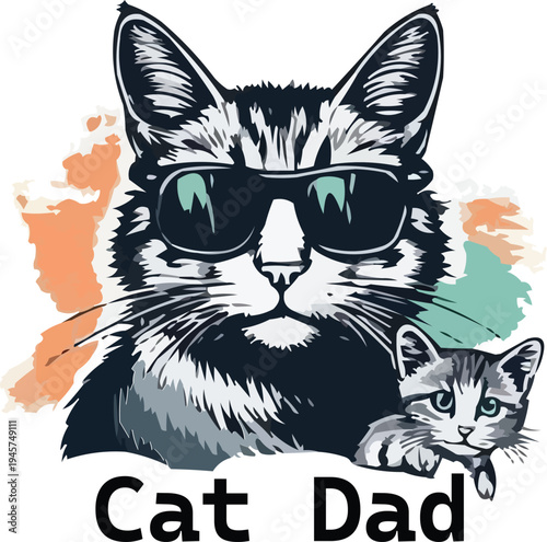 Cat Dad Graphic With Cool Sunglasses Cat and Kitten Illustration for Pet Lover T-Shirt Design