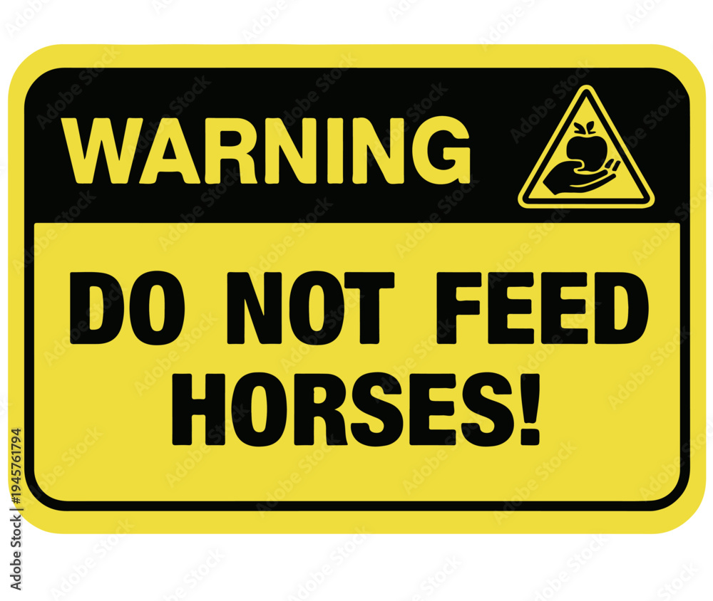 Fototapeta premium Yellow warning sign do not feed horses