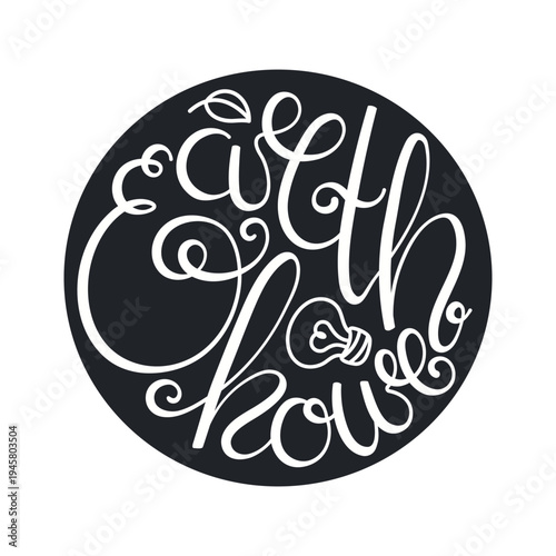 Earth hour hand lettering quote isolated. Environmental protection support, awareness. Nature preservation. Hand drawn vector illustration, design element, graphics. Hand drawn text, calligraphy