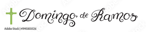 Domingo de Ramos, Palm Sunday in Spanish, Portuguese, leaf cross, crucifix, lettering quote isolated. Hand drawn calligraphy. Vector illustration. Easter celebration design element, clip art