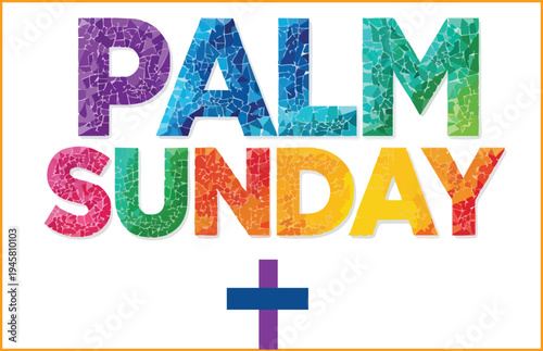 Colorful palm sunday text with cross on for easter or religious designs