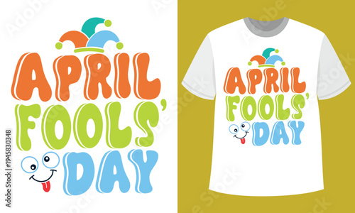 April Fools Day Funny Colorful T-Shirt Design