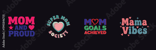 Colorful typographic designs celebrating motherhood and pride tshirt design