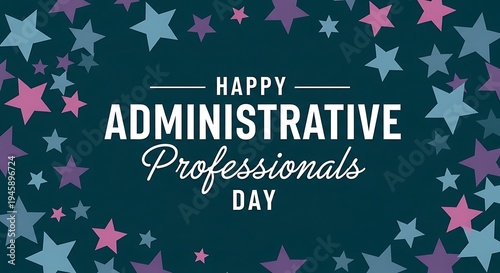 Administrative professionals day celebration with colorful stars