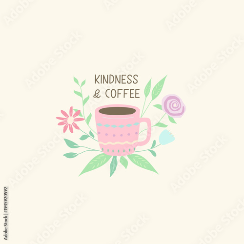 Kindness and Coffee Quote and Mug with Floral Details
