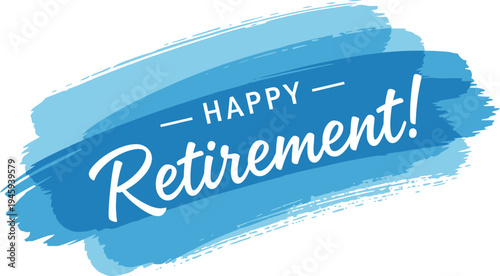 Happy retirement vector illustration with brush stroke design element