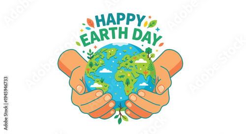Hands cradling earth globe with happy earth day text and floral decorations