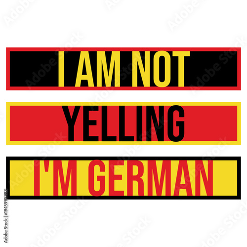 I Am Not Yelling I'm German – the most relatable quote for every German who's been told they sound angry. Honest, self-aware and hilarious. A perfect gift for Germans and German culture lovers.