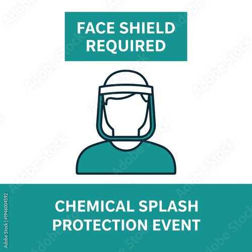 Mandatory Protective Face Shield Sign for Chemical Splash Prevention Protocol