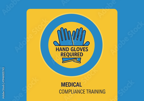 Mandatory Hand Glove Usage Sign For Medical Compliance Training Purposes Displayed
