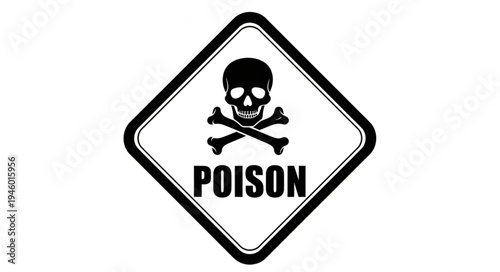 Poison Warning Sign with Skull and Crossbones Symbol.