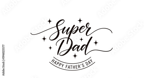 Vector 'Happy Father's Day' typography with 'Super Dad' text