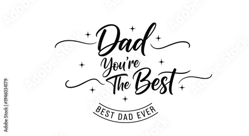 Vector illustration of 'Dad You're The Best' typography with decorative elements